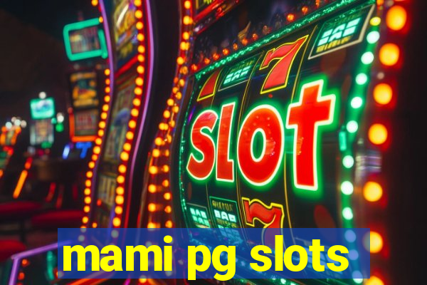 mami pg slots